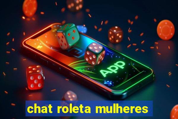 chat roleta mulheres